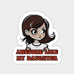 Awesome Like My Daughter Sticker